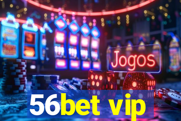 56bet vip